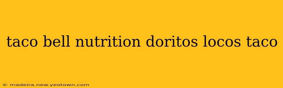 taco bell nutrition doritos locos taco