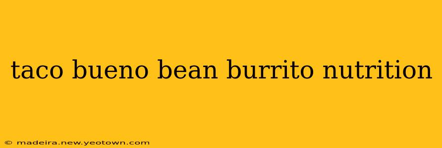 taco bueno bean burrito nutrition