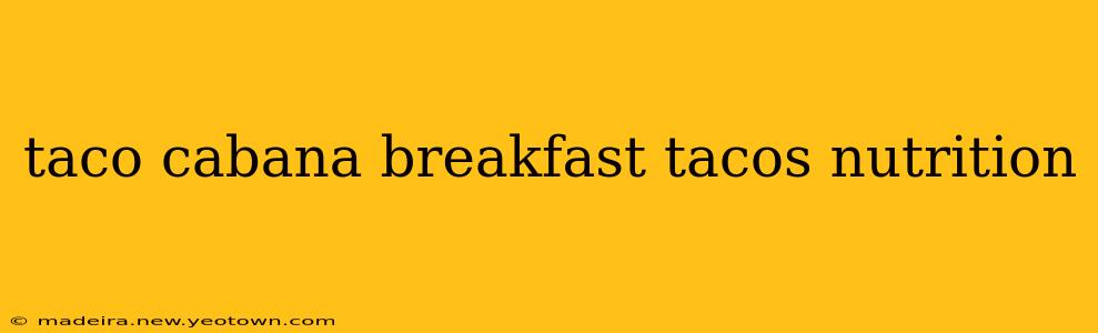 taco cabana breakfast tacos nutrition