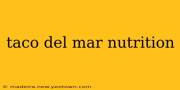 taco del mar nutrition