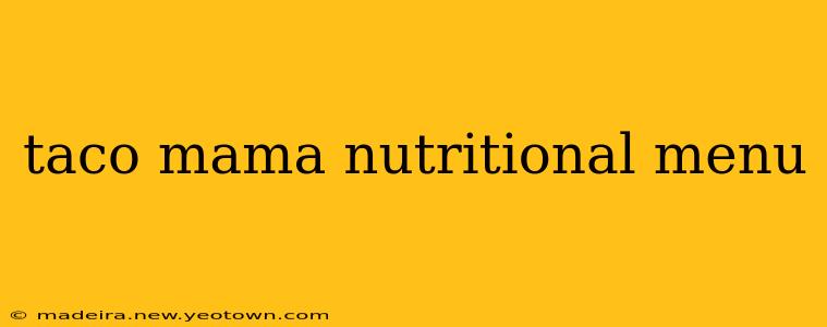 taco mama nutritional menu