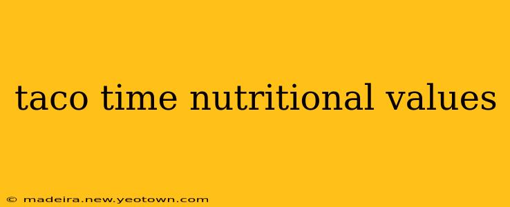 taco time nutritional values