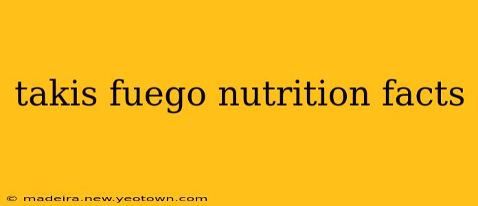 takis fuego nutrition facts