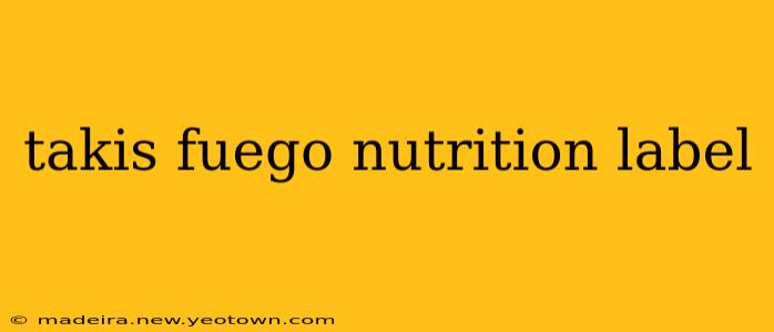 takis fuego nutrition label