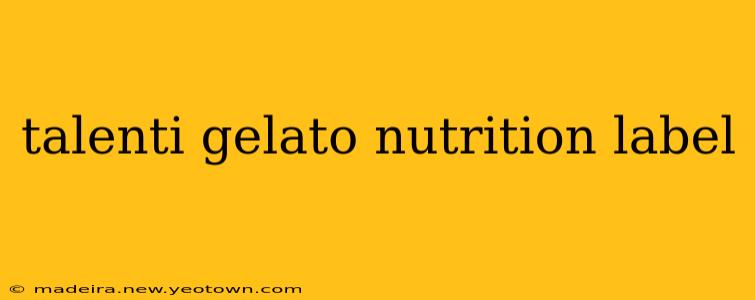 talenti gelato nutrition label