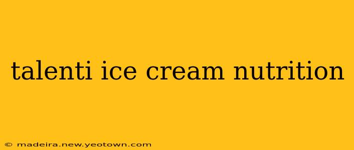 talenti ice cream nutrition