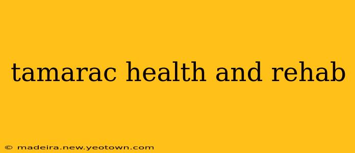 tamarac health and rehab
