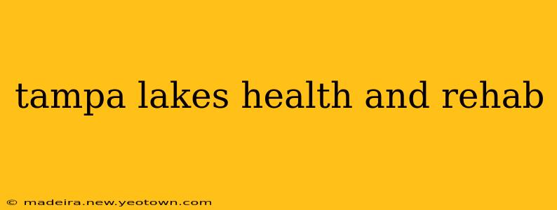 tampa lakes health and rehab