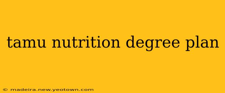 tamu nutrition degree plan