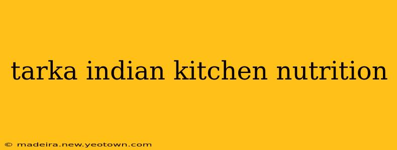 tarka indian kitchen nutrition