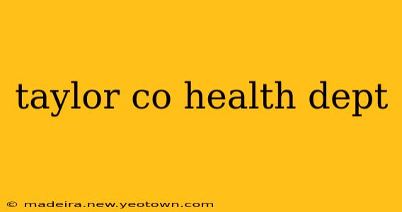 taylor co health dept