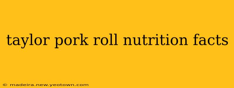 taylor pork roll nutrition facts
