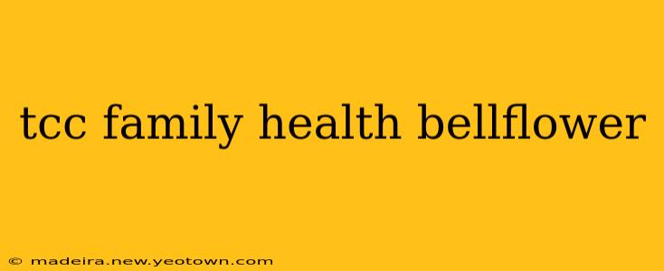 tcc family health bellflower