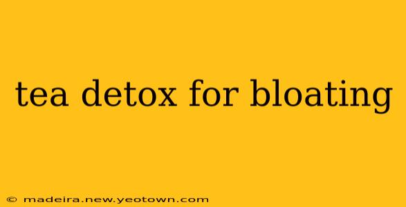 tea detox for bloating