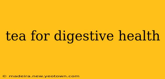 tea for digestive health