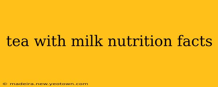 tea with milk nutrition facts