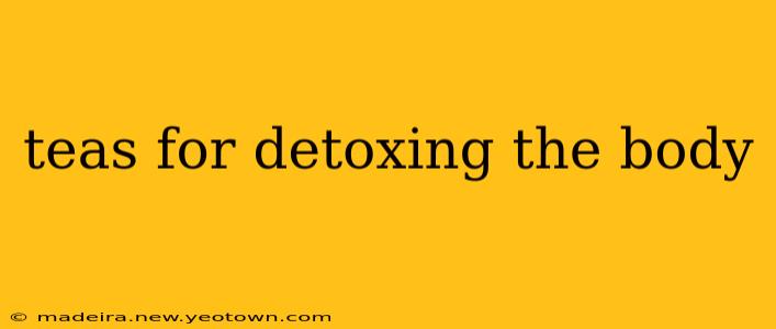 teas for detoxing the body