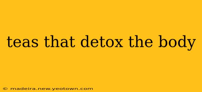 teas that detox the body