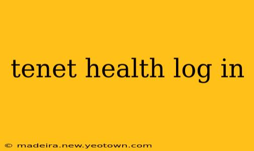 tenet health log in