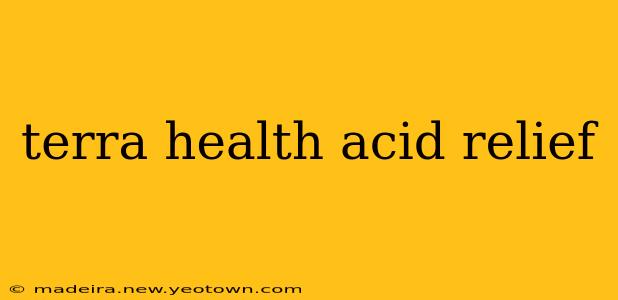 terra health acid relief