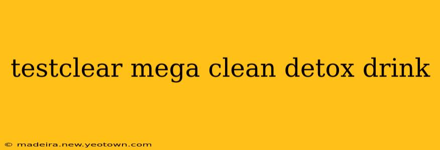 testclear mega clean detox drink