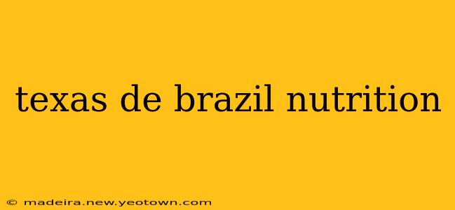 texas de brazil nutrition