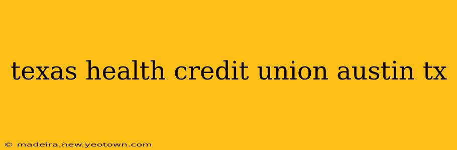 texas health credit union austin tx
