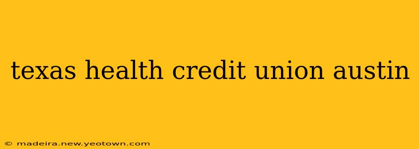texas health credit union austin
