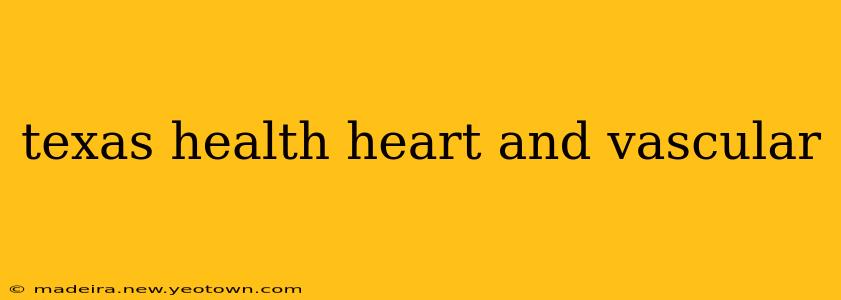 texas health heart and vascular