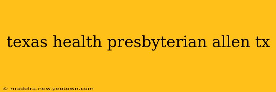 texas health presbyterian allen tx