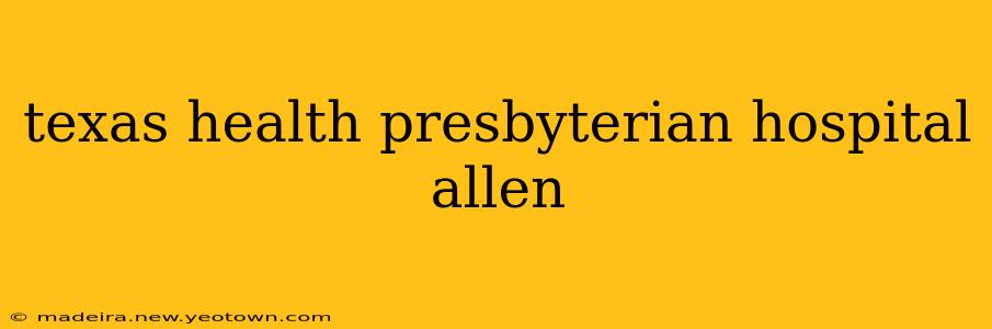 texas health presbyterian hospital allen