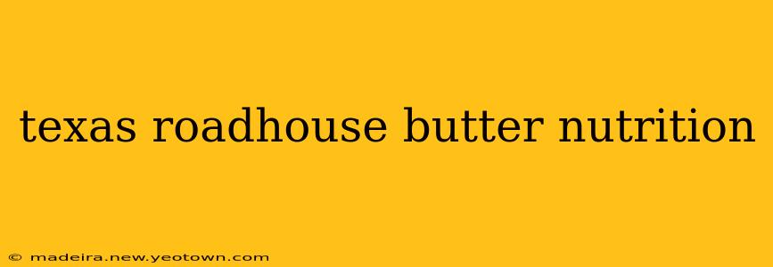 texas roadhouse butter nutrition