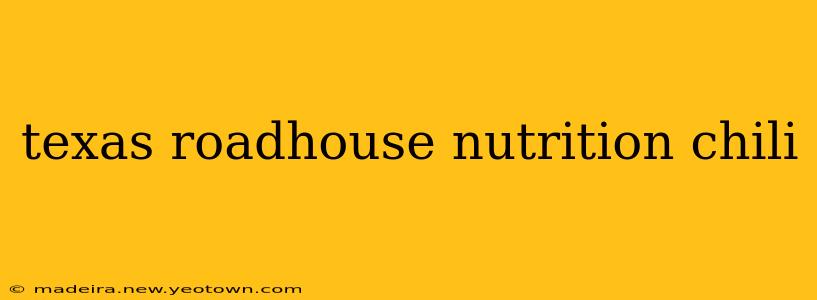 texas roadhouse nutrition chili
