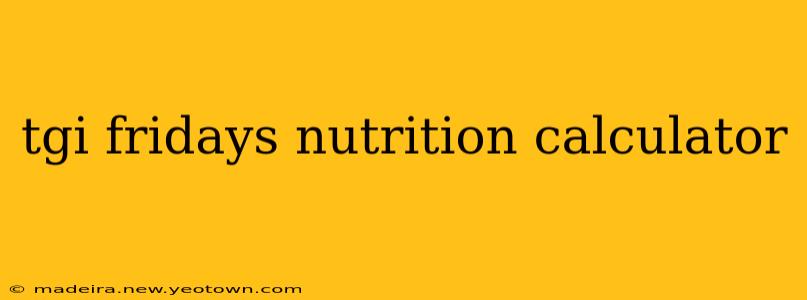 tgi fridays nutrition calculator