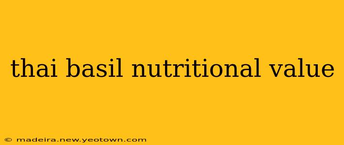 thai basil nutritional value