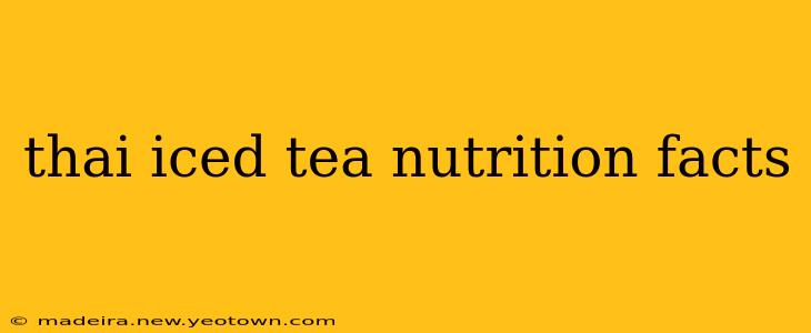 thai iced tea nutrition facts
