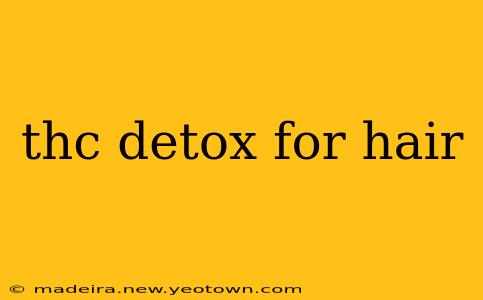 thc detox for hair