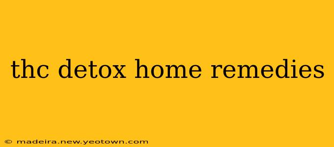 thc detox home remedies