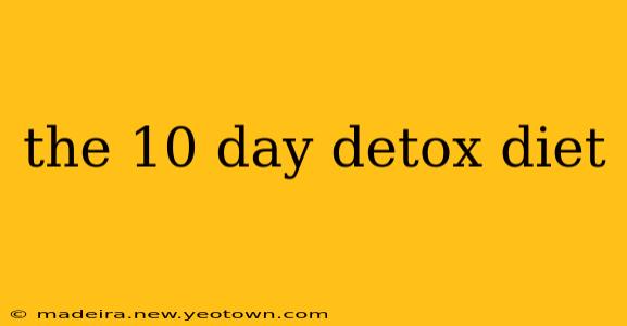 the 10 day detox diet