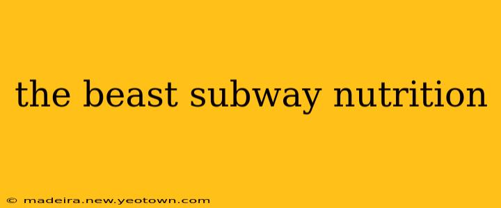 the beast subway nutrition