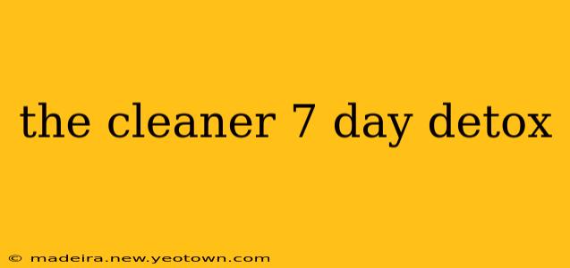 the cleaner 7 day detox