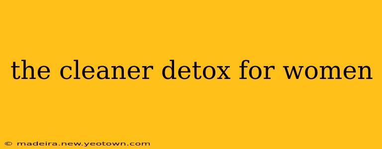 the cleaner detox for women