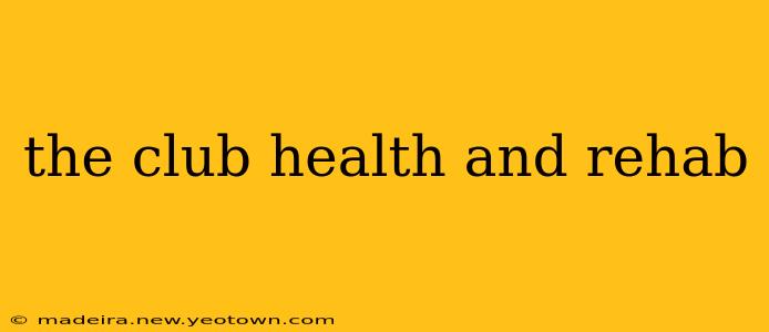 the club health and rehab