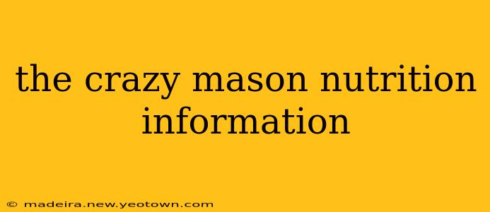 the crazy mason nutrition information