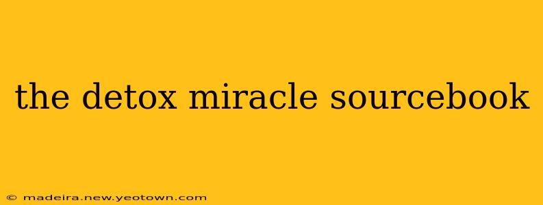 the detox miracle sourcebook