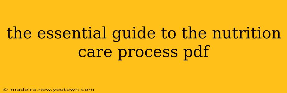 the essential guide to the nutrition care process pdf