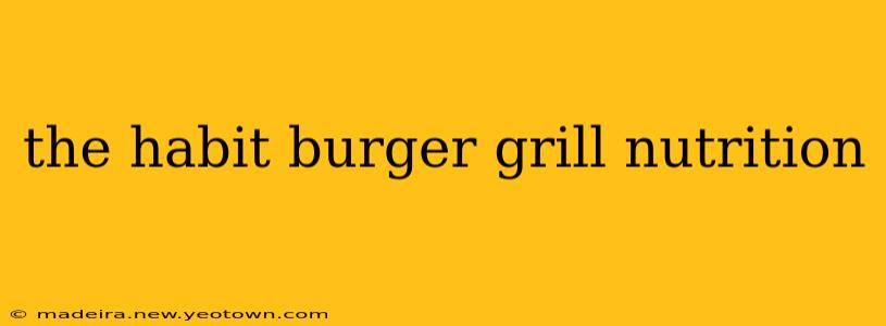 the habit burger grill nutrition
