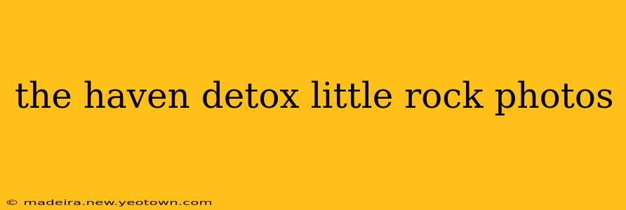 the haven detox little rock photos