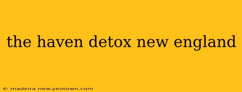 the haven detox new england