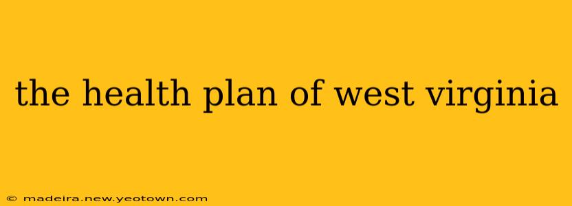 the health plan of west virginia